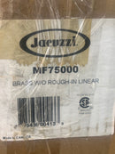 jacuzzi mf75000 brass w/o rough in linear